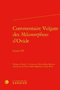COMMENTAIRE VULGATE DES METAMORPHOSES D'OVIDE - LIVRES I-V (TEXTES LITTERAI)