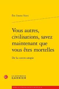 VOUS AUTRES, CIVILISATIONS, SAVEZ MAINTENANT QUE VOUS ETES MORTELLES - DE LA CONTRE-UTOPIE (ETUDES DE LITTE)