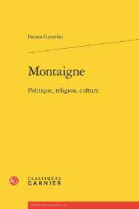 モンテーニュ：政治・宗教・文化<br>MONTAIGNE - POLITIQUE, RELIGION, CULTURE (ETUDES MONTAIGN)