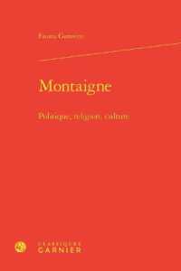 MONTAIGNE - POLITIQUE, RELIGION, CULTURE (ETUDES MONTAIGN)