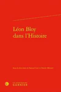 LEON BLOY DANS L'HISTOIRE (RENCONTRES)
