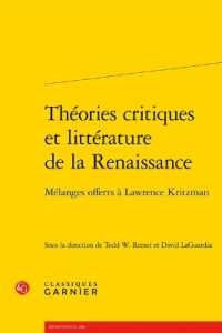 THEORIES CRITIQUES ET LITTERATURE DE LA RENAISSANCE - MELANGES OFFERTS A LAWRENCE KRITZMAN (RENCONTRES)