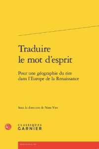 TRADUIRE LE MOT D'ESPRIT - POUR UNE GEOGRAPHIE DU RIRE DANS L'EUROPE DE LA RENAISSANCE (RENCONTRES)