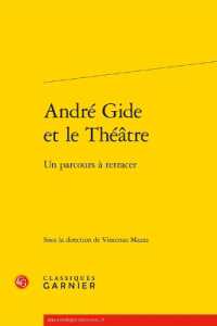 ANDRE GIDE ET LE THEATRE - UN PARCOURS A RETRACER (BIBLIOTHEQUE GI)