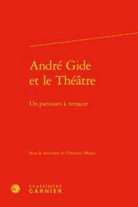 ANDRE GIDE ET LE THEATRE - UN PARCOURS A RETRACER (BIBLIOTHEQUE GI)