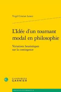 L'IDEE D'UN TOURNANT MODAL EN PHILOSOPHIE - VARIATIONS HEURISTIQUES SUR LA CONTINGENCE (PHILOSOPHIES CO)