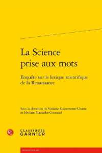 LA SCIENCE PRISE AUX MOTS - ENQUETE SUR LE LEXIQUE SCIENTIFIQUE DE LA RENAISSANCE (RENCONTRES)