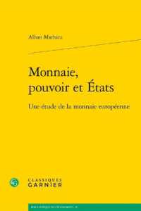 MONNAIE, POUVOIR ET ETATS - UNE ETUDE DE LA MONNAIE EUROPEENNE (BIBLIOTHEQUE DE)