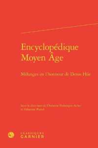 ENCYCLOPEDIQUE MOYEN AGE - MELANGES EN L'HONNEUR DE DENIS HUE (RENCONTRES)