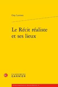 LE RECIT REALISTE ET SES LIEUX (ETUDES ROMANTIQ)