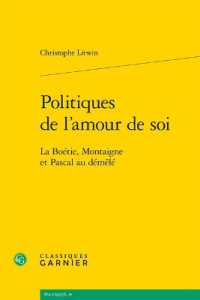 POLITIQUES DE L'AMOUR DE SOI - LA BOETIE, MONTAIGNE ET PASCAL AU DEMELE (POLITIQUES)