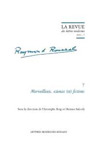 LA REVUE DES LETTRES MODERNES 2022 - 7 - MERVEILLEUX, SCIENCES (ET) FICTIONS (REVUE DES LETTR)