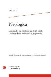 NEOLOGICA - 2021, N  15 - LES ETUDES DE NEOLOGIE AU XXIE SIECLE. UN ETAT DE LA RECHERCHE EUROPEENNE (NEOLOGICA)