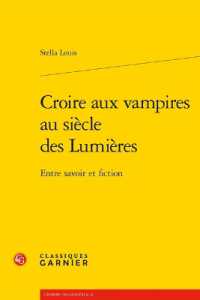 CROIRE AUX VAMPIRES AU SIECLE DES LUMIERES - ENTRE SAVOIR ET FICTION (L'EUROPE DES LU)
