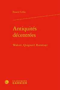 ANTIQUITES DECENTREES - WALCOTT, QUIGNARD, RANSMAYR (PERSPECTIVES CO)