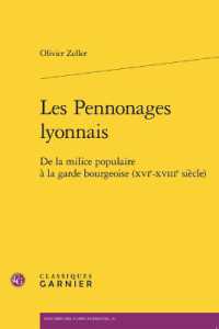 LES PENNONAGES LYONNAIS - DE LA MILICE POPULAIRE A LA GARDE BOURGEOISE (XVIE-XVIIIE SIECLE) (HISTOIRE DES TE)
