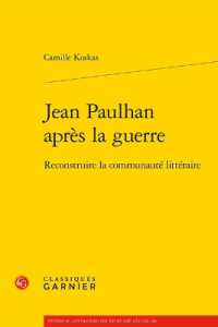 JEAN PAULHAN APRES LA GUERRE - RECONSTRUIRE LA COMMUNAUTE LITTERAIRE (ETUDES DE LITTE)
