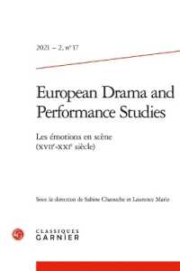 EUROPEAN DRAMA AND PERFORMANCE STUDIES - 2021 - 2, N  17 - LES EMOTIONS EN SCENE (XVIIE-XXIE SIECLE) (EUROPEAN DRAMA)