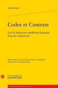 CODEX ET CONTEXTE - LIRE LA LITTERATURE MEDIEVALE FRANCAISE DANS LES MANUSCRITS (RECHERCHES LITT)
