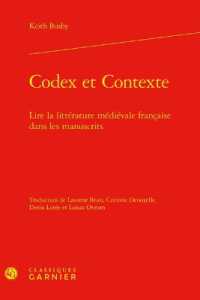 CODEX ET CONTEXTE - LIRE LA LITTERATURE MEDIEVALE FRANCAISE DANS LES MANUSCRITS (RECHERCHES LITT)