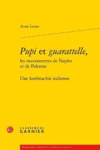 PUPI ET GUARATTELLE, - UNE KOREMACHIE ITALIENNE (ETUDES SUR LE T)