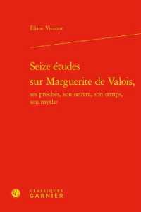 SEIZE ETUDES SUR MARGUERITE DE VALOIS, (ETUDES ET ESSAI)