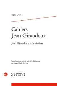 CAHIERS JEAN GIRAUDOUX - 2021, N  49 (CAHIERS JEAN GI)