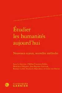 ETUDIER LES HUMANITES AUJOURD'HUI - NOUVEAUX ENJEUX, NOUVELLES METHODES (RENCONTRES)