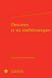 DESCARTES ET SES MATHEMATIQUES (HISTOIRE ET PHI)