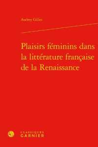 PLAISIRS FEMININS DANS LA LITTERATURE FRANCAISE DE LA RENAISSANCE (MASCULIN/FEMINI)