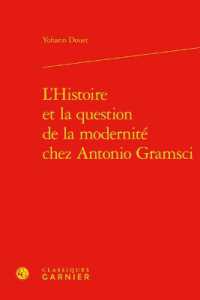 L'HISTOIRE ET LA QUESTION DE LA MODERNITE CHEZ ANTONIO GRAMSCI (PHILOSOPHIES CO)