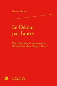 LE DETOUR PAR L'AUTRE - PLURILINGUISME ET PSEUDONYMIE (PESSOA, NABOKOV, BORGES, GARY) (PERSPECTIVES CO)