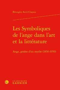 LES SYMBOLIQUES DE L'ANGE DANS L'ART ET LA LITTERATURE - ANGE, GENESE D'UN MYTHE (1850-1950) (PERSPECTIVES CO)