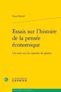 ESSAIS SUR L'HISTOIRE DE LA PENSEE ECONOMIQUE - UN NAIN SUR LES EPAULES DE GEANTS (BIBLIOTHEQUE DE)