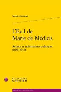 L'EXIL DE MARIE DE MEDICIS - ACTIONS ET INFORMATIONS POLITIQUES (1631-1642) (HISTOIRE DES TE)