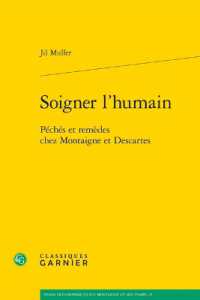 SOIGNER L'HUMAIN - PECHES ET REMEDES CHEZ MONTAIGNE ET DESCARTES (ESSAIS PHILOSOP)