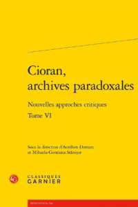 CIORAN, ARCHIVES PARADOXALES - TOME VI - NOUVELLES APPROCHES CRITIQUES (RENCONTRES)