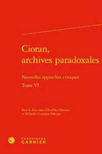 CIORAN, ARCHIVES PARADOXALES - TOME VI - NOUVELLES APPROCHES CRITIQUES (RENCONTRES)