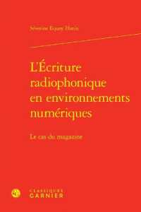 L'ECRITURE RADIOPHONIQUE EN ENVIRONNEMENTS NUMERIQUES - LE CAS DU MAGAZINE (PERSPECTIVES CO)