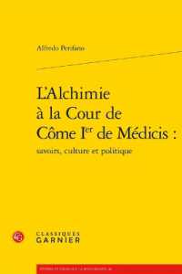 L'ALCHIMIE A LA COUR DE COME IER DE MEDICIS : (ETUDES ET ESSAI)