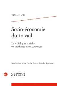 SOCIO-ECONOMIE DU TRAVAIL - 2021 - 2, N  10 - LE  DIALOGUE SOCIAL  EN PRATIQUES ET EN CONTEXTES (SOCIO-ECONOMIE)