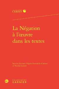 LA NEGATION A L'OEUVRE DANS LES TEXTES (COLLOQUES DE CE)