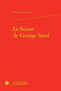 LA SUISSE DE GEORGE SAND (ETUDES ROMANTIQ)