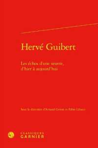 HERVE GUIBERT - LES ECHOS D'UNE OEUVRE, D'HIER A AUJOURD'HUI (RENCONTRES)