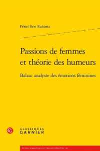 PASSIONS DE FEMMES ET THEORIE DES HUMEURS - BALZAC ANALYSTE DES EMOTIONS FEMININES (ETUDES ROMANTIQ)