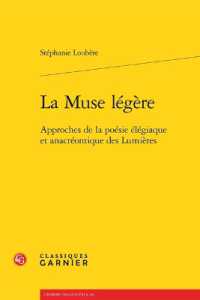 LA MUSE LEGERE - APPROCHES DE LA POESIE ELEGIAQUE ET ANACREONTIQUE DES LUMIERES (L'EUROPE DES LU)