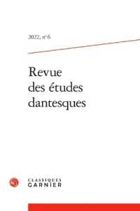 REVUE DES ETUDES DANTESQUES - 2022, N  6 (REVUE DES ETUDE)