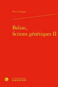 BALZAC, FICTIONS GENETIQUES II (ETUDES ROMANTIQ)