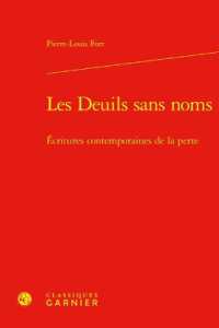 LES DEUILS SANS NOMS - ECRITURES CONTEMPORAINES DE LA PERTE (THEORIE DE LA L)