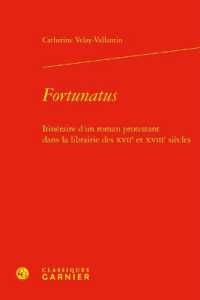 FORTUNATUS - ITINERAIRE D'UN ROMAN PROTESTANT DANS LA LIBRAIRIE DES XVIIE ET XVIIIE SIECLES (LIRE LE XVIIE S)